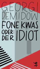 Fone Kwas oder: Der Idiot