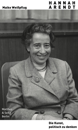 Hannah Arendt. The Art of Thinking Politically