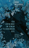 Buchpremiere: Anna Melikova liest aus »Ich ertrinke in einem fliehenden See«