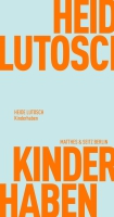 Heide Lutosch stellt ihr Buch »Kinderhaben« vor