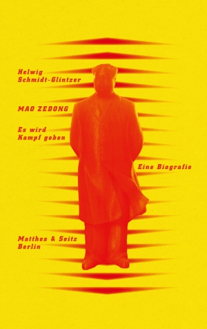 Mao Zedong. ›Es wird Kampf geben‹